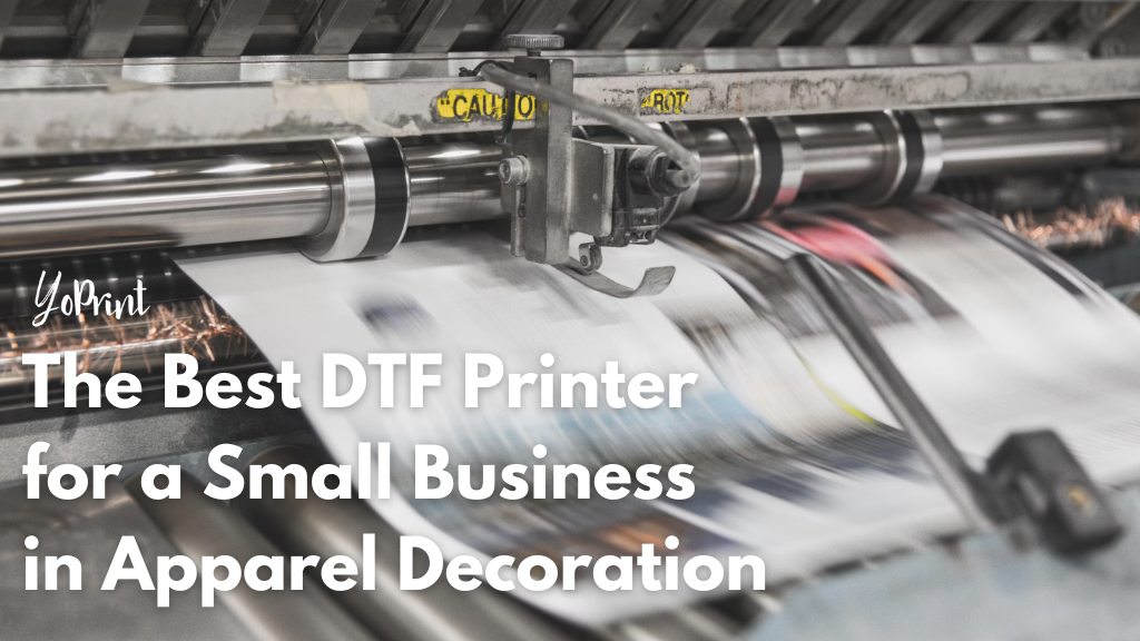 The Best DTF Printer for a Small Business in Apparel Decoration