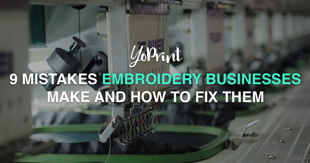 YoPrint 9 Mistakes Embroidery Businesses Make and How to Fix Them