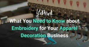 What You Need to Know about Embroidery for Your Apparel Decoration Business