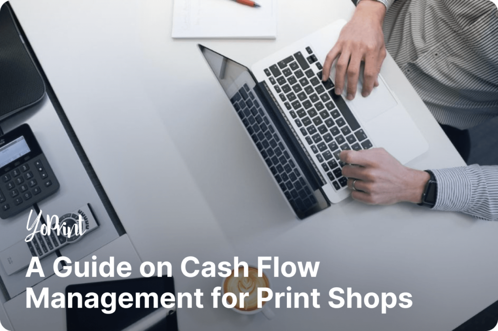 A Guide on Cash Flow Management for Print Shops