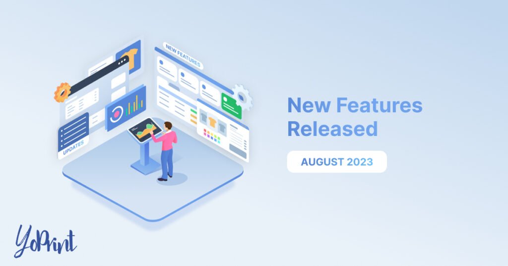YoPrint New Features Released aug