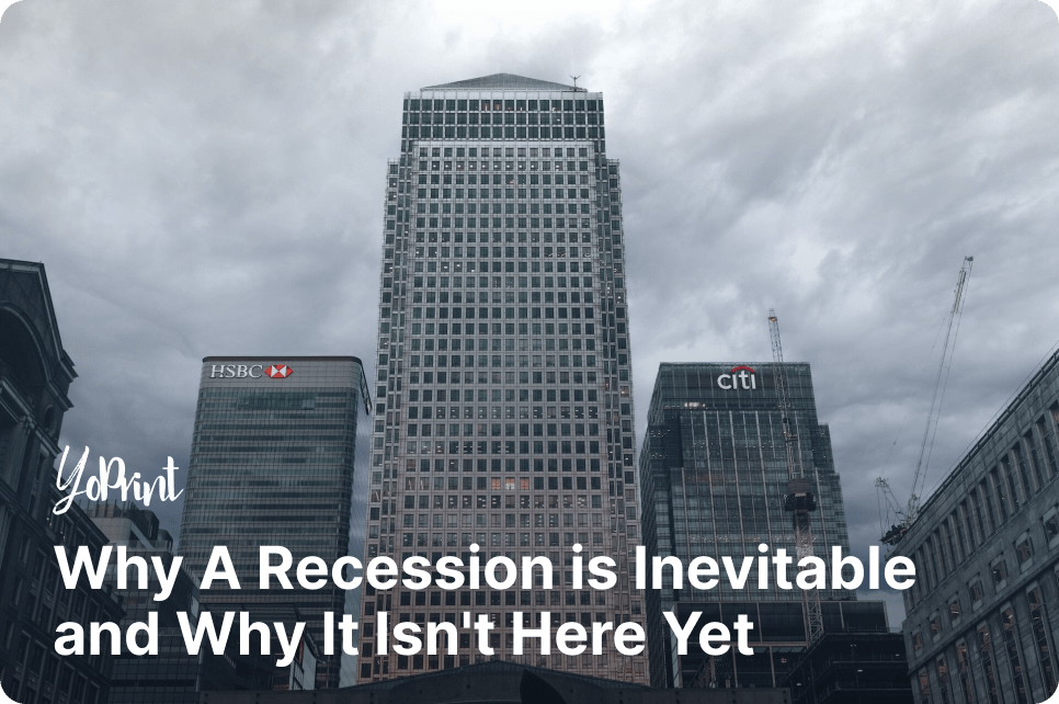 Why A Recession is Inevitable and Why It Isn't Here Yet?